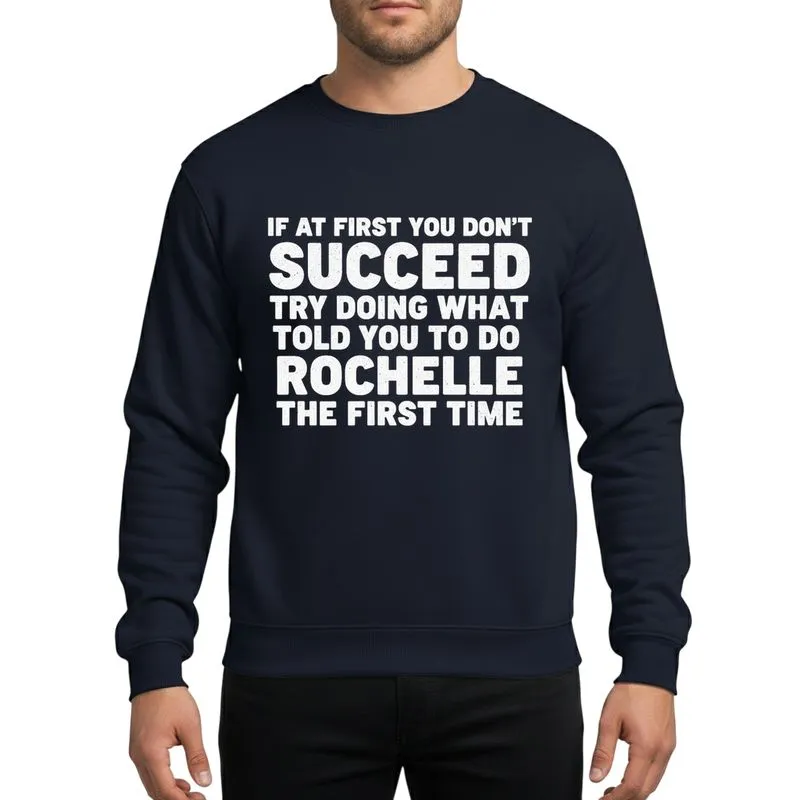 Sarcastic Humor Lovers' Bold White Blocky Distressed Slogan 'Rochelle' Name Vintage Screen Print on Black Sweatshirt - 1