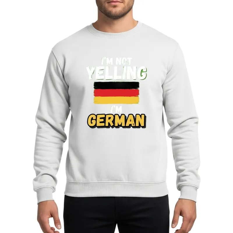 German Pride I'm Not Yelling Humorous Quote Hand-Painted Flag Distressed Art Sweatshirt - 1