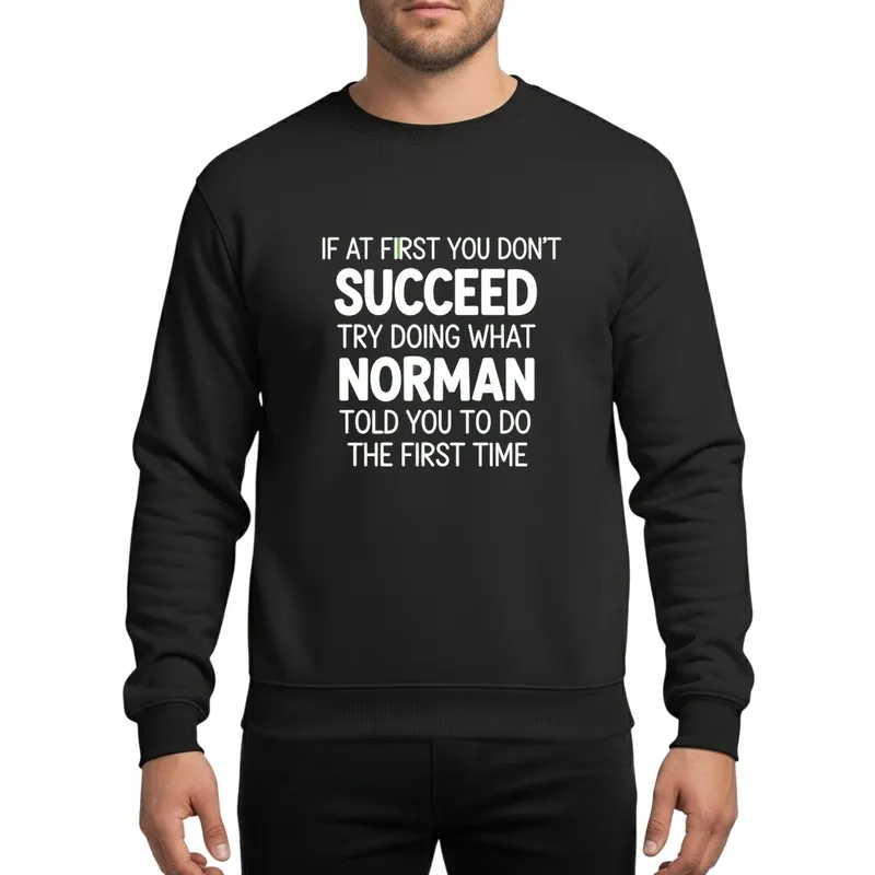 Norman's Wise Counsel Funny Personalized Humor Quote White Typography Present Sweatshirt - 1