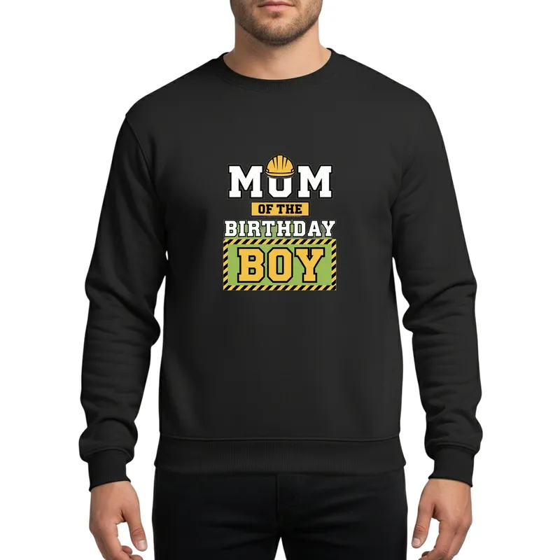 Mom Birthday Boy Industrial Party Collegiate Hard Hat Caution Design Sweatshirt - 1