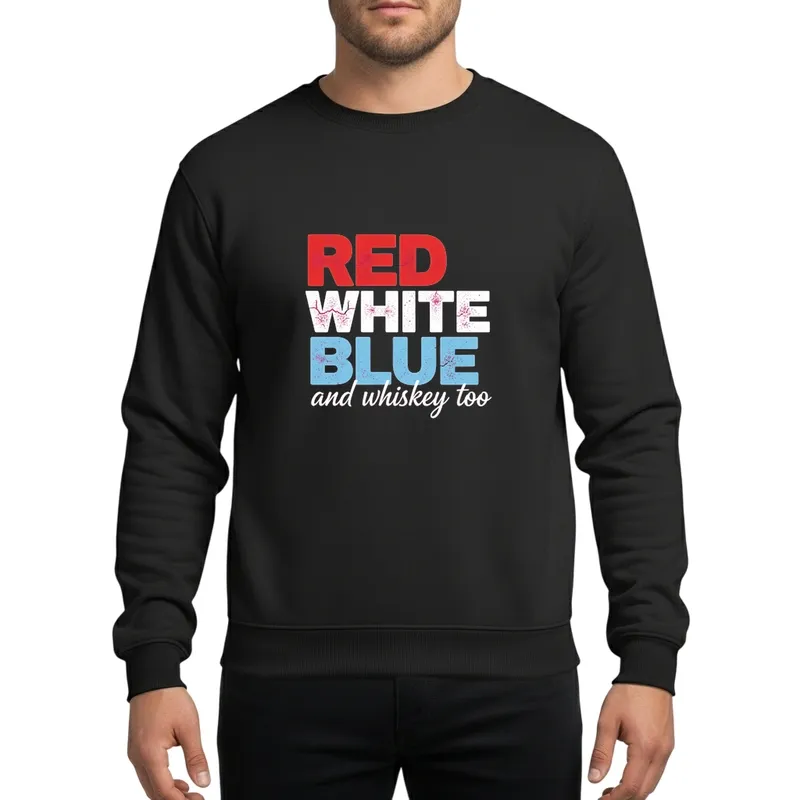 Patriotic Distressed Red White Blue & Whiskey Script 4th of July Celebration Sweatshirt - 1