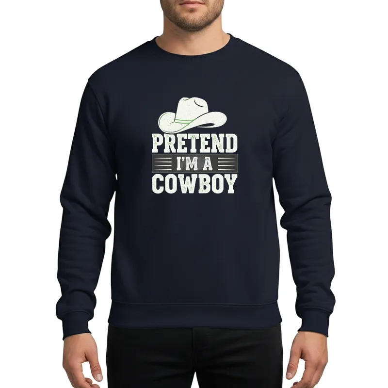 Pretend I'm A Cowboy Distressed Grunge Hat Funny Halloween Party Costume Sweatshirt - 1