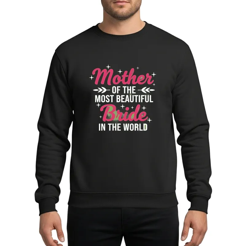 Mother Of Most Beautiful Bride Pink Script Starburst Typography Design Sweatshirt - 1