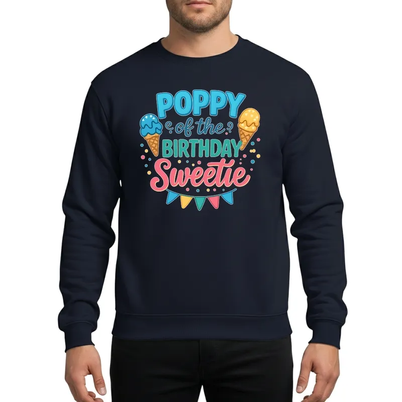 Poppy Birthday Sweetie Ice Cream Party Grandpa Granddaughter Blue Pink Teal Design Sweatshirt - 1