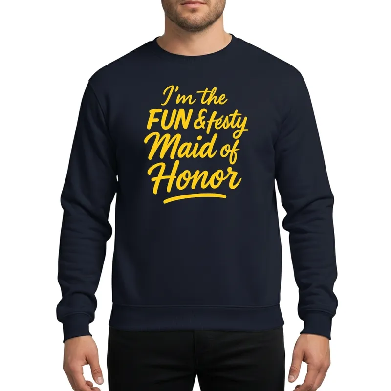 I'm the Fun and Feisty Maid of Honor Bachelorette Party MOH Sweatshirt Sweatshirt - 1
