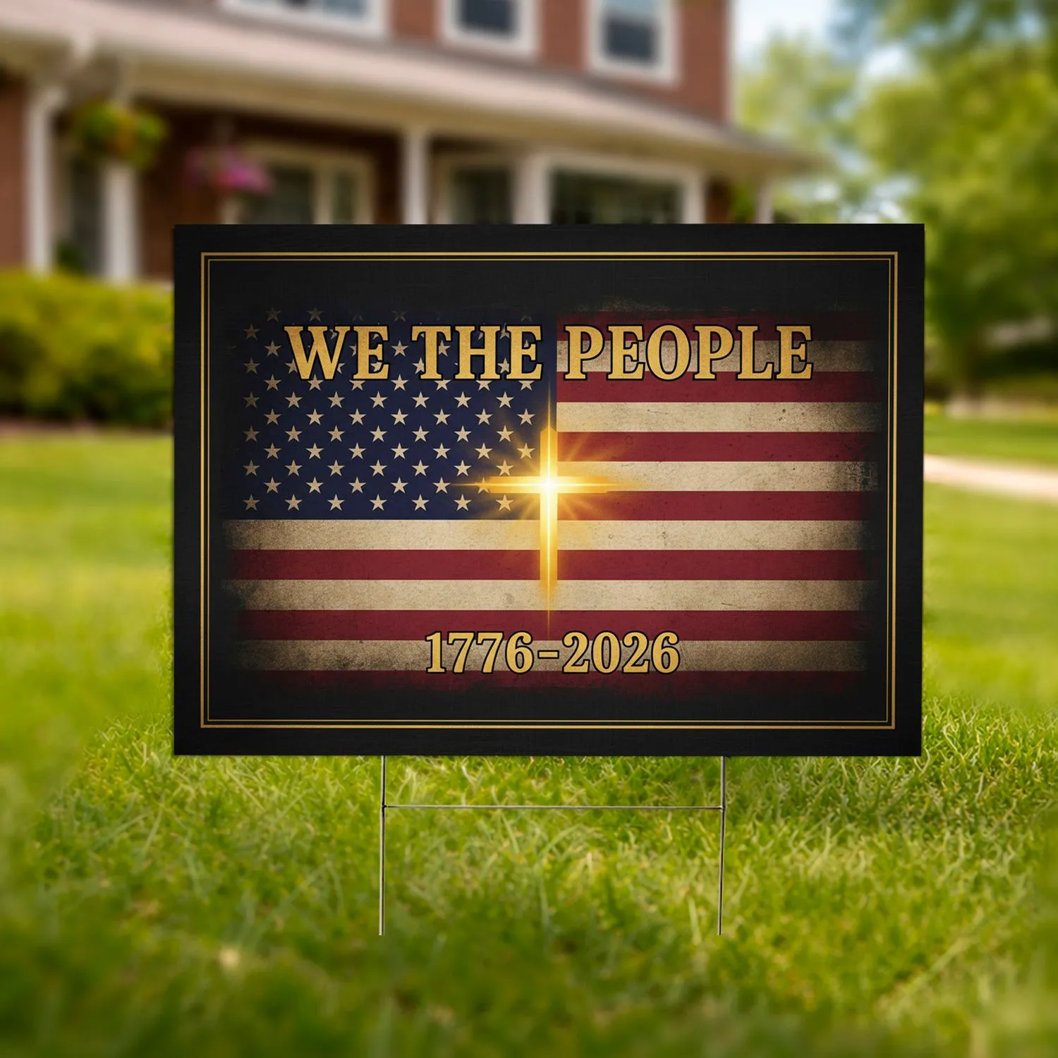 We The People Distressed American Flag Golden Cross 1776-2026 - USA 250th Anniversary Yard Sign - 1