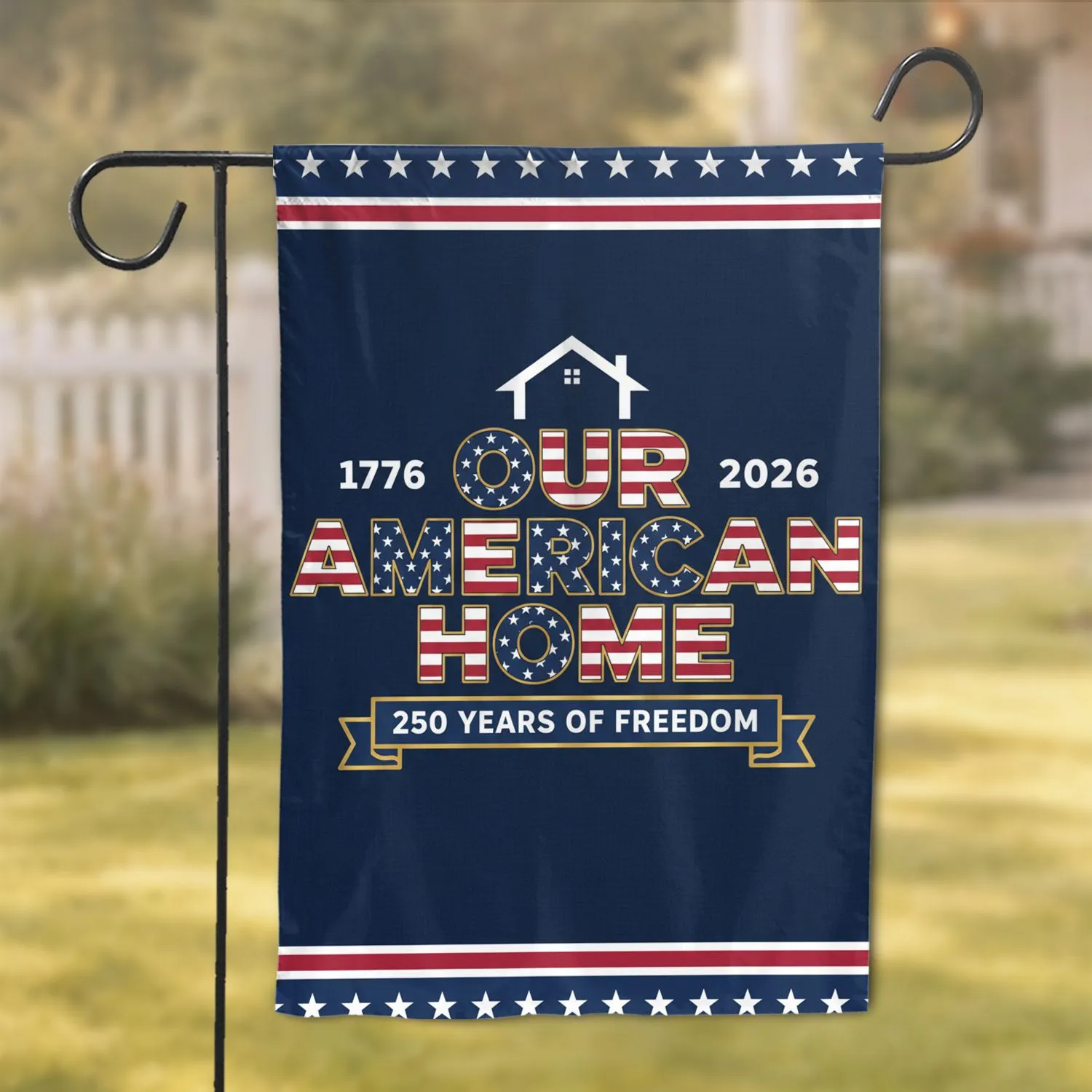 House Silhouette Our American Home 1776-2026 Patriotic Freedom - USA 250th Anniversary Garden Flag - 1