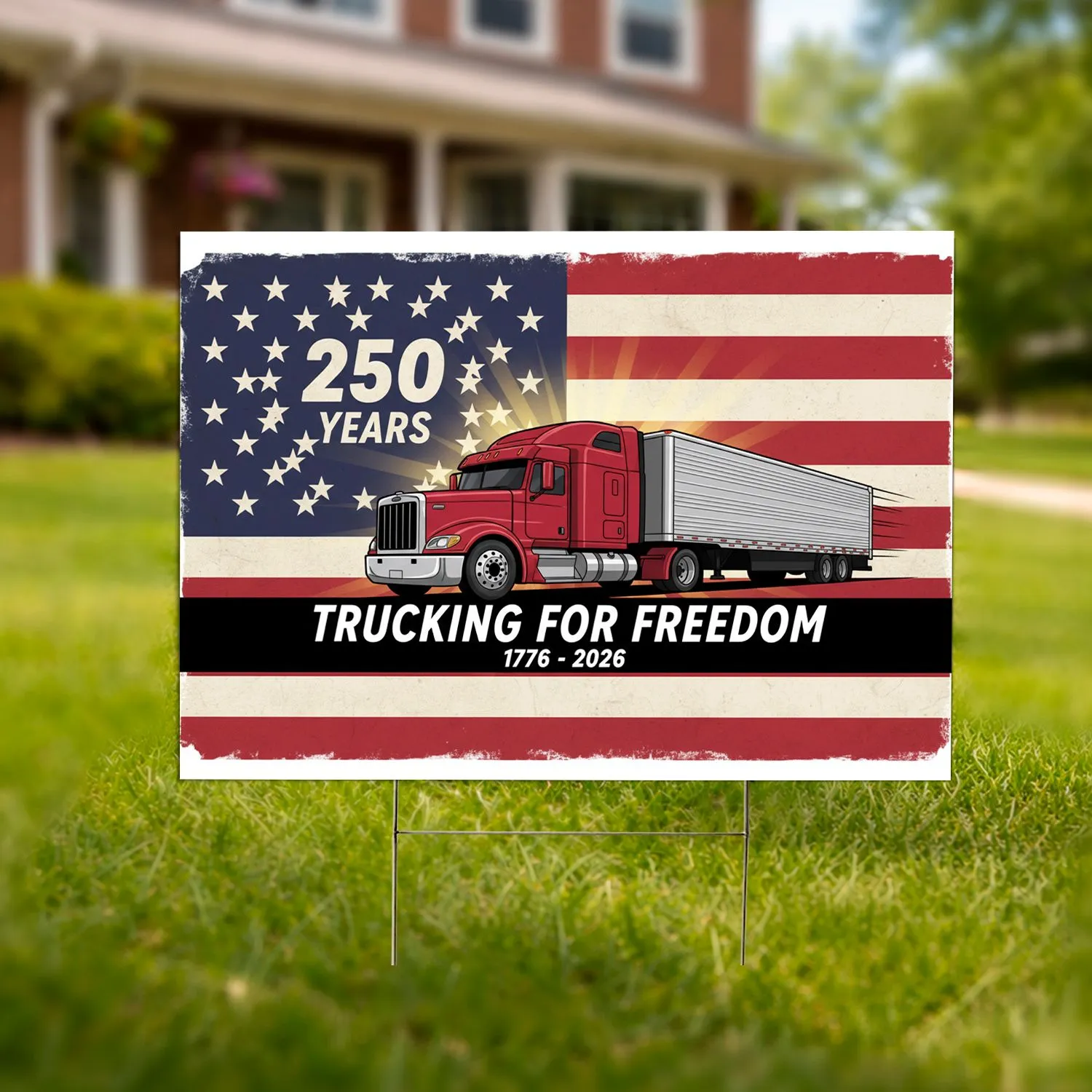 Semi-Truck American Flag 250th Anniversary 1776-2026 - Trucking For Freedom Independence Day Yard Sign - 1