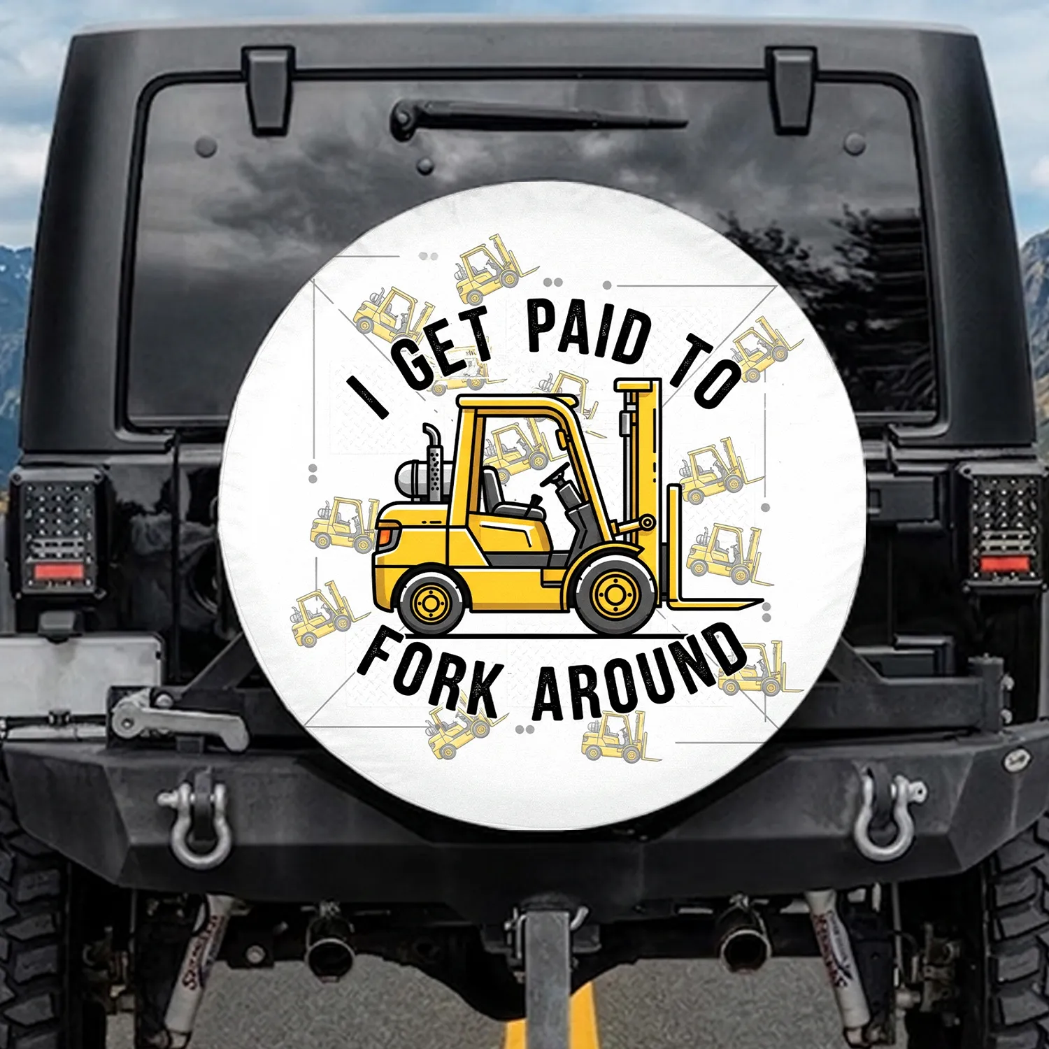 Forklift I Get Paid To Fork Around - Work Humor Vehicle Accessory for Forklift Driver Spare Tire Cover - 1