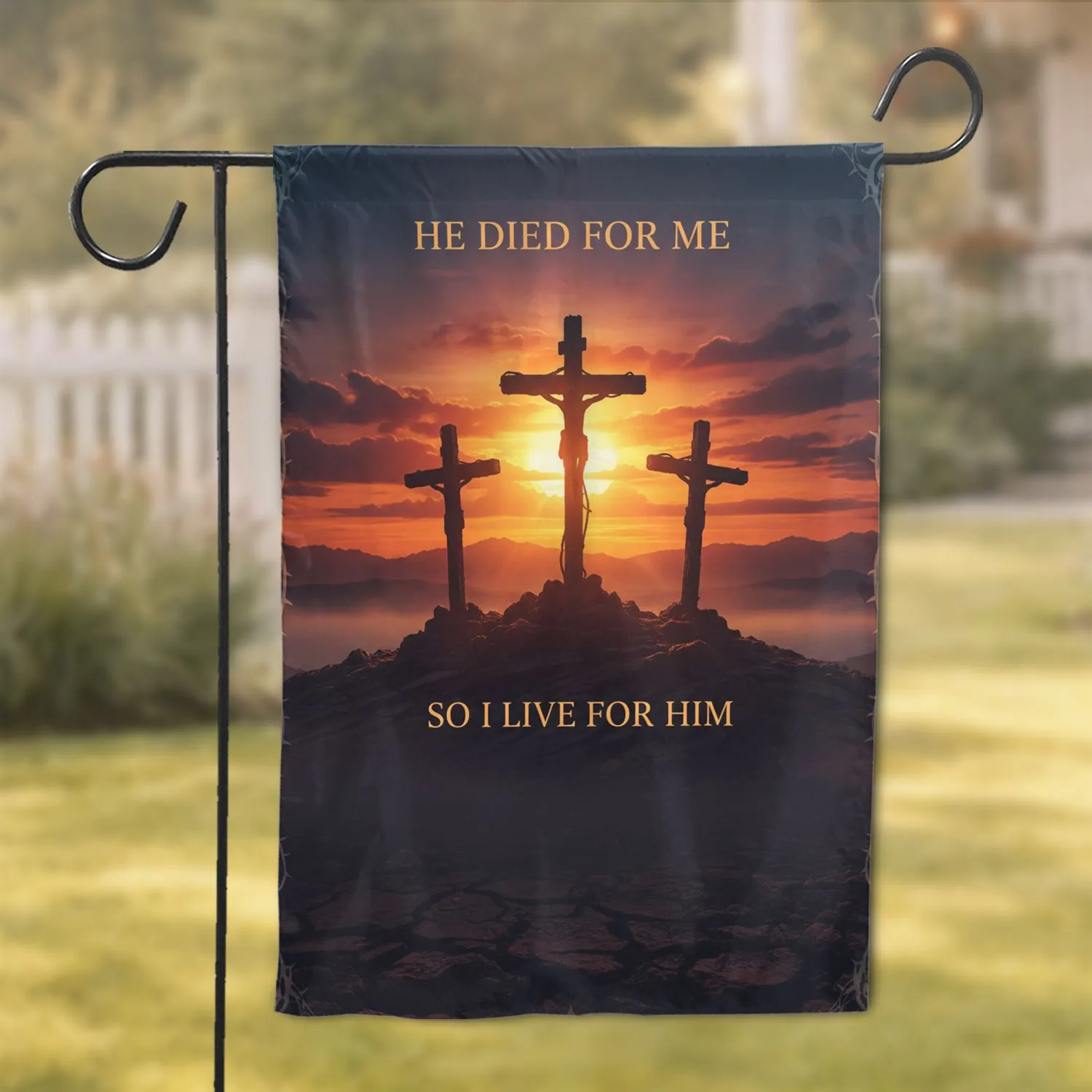 Calvary Sunset He Died For Me So I Live For Him Home Decor Gift Garden Flag - 1