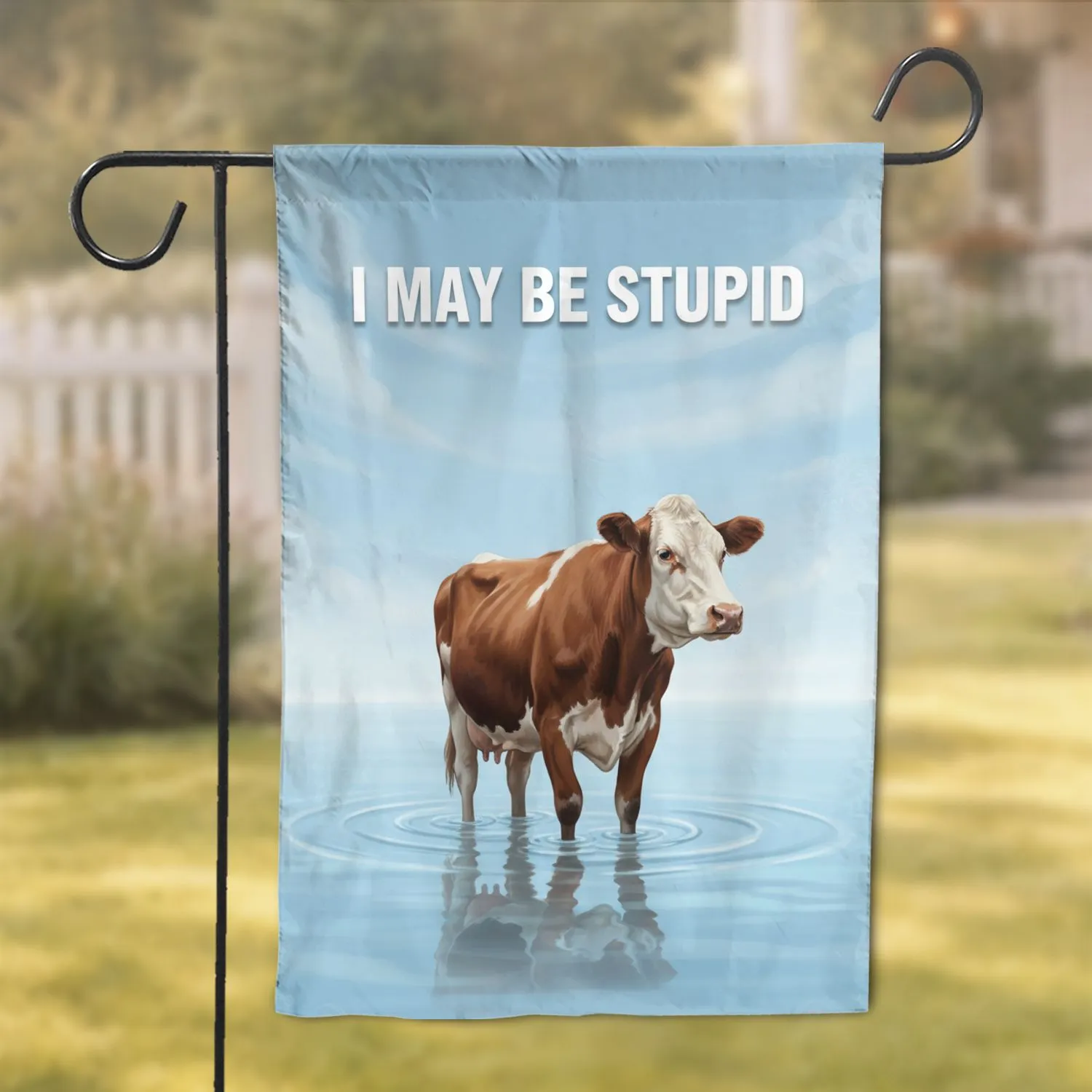 I May Be Stupid Statement Brown And White Cow In Water Farmhouse Decor Gift Garden Flag - 1