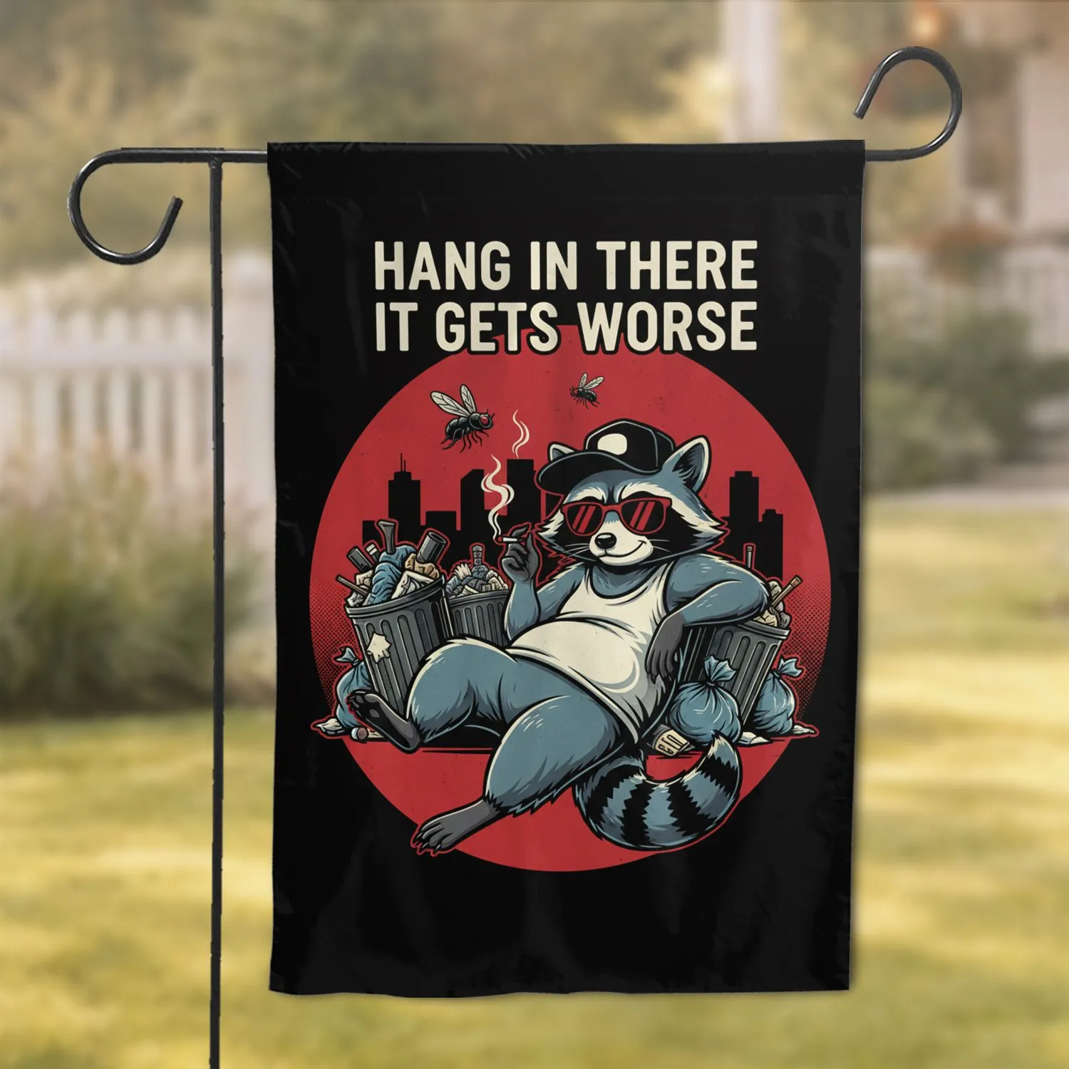 Hang In There It Gets Worse Raccoon Red Sunglasses - Sarcasm Humor Gift Garden Flag - 1