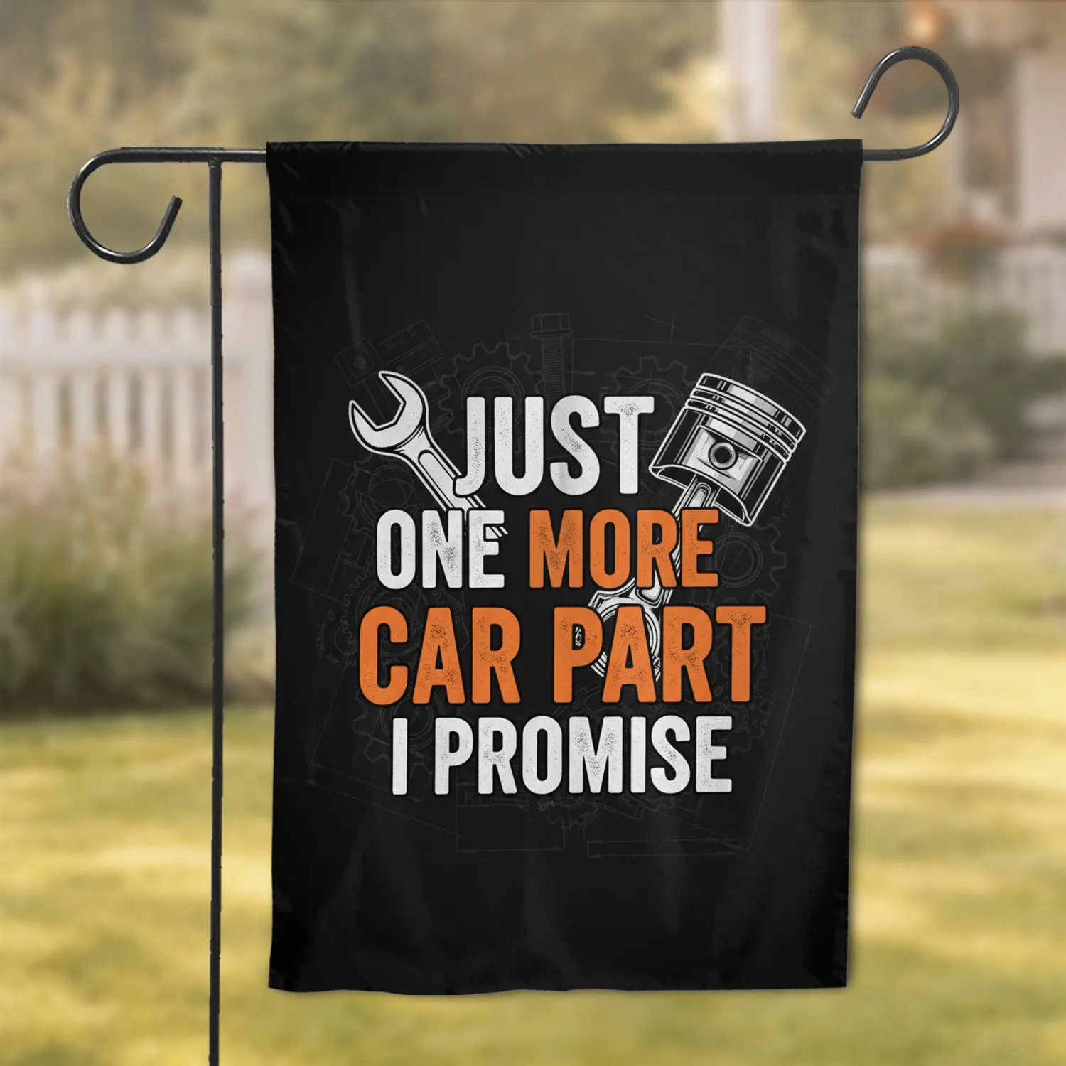 Just One More Car Part I Promise Wrench Piston - Workshop Decor Gift Garden Flag - 1