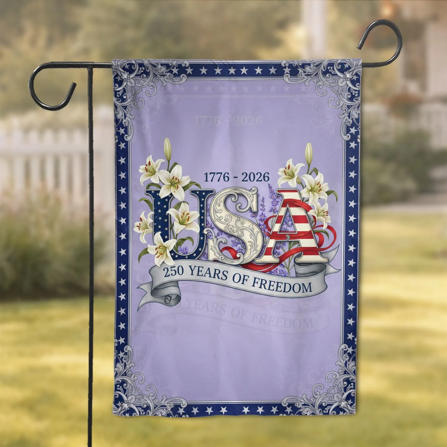 USA 250 Years of Freedom 1776-2026 Lilies Stars - 250th Anniversary Independence Day Garden Flag - 1