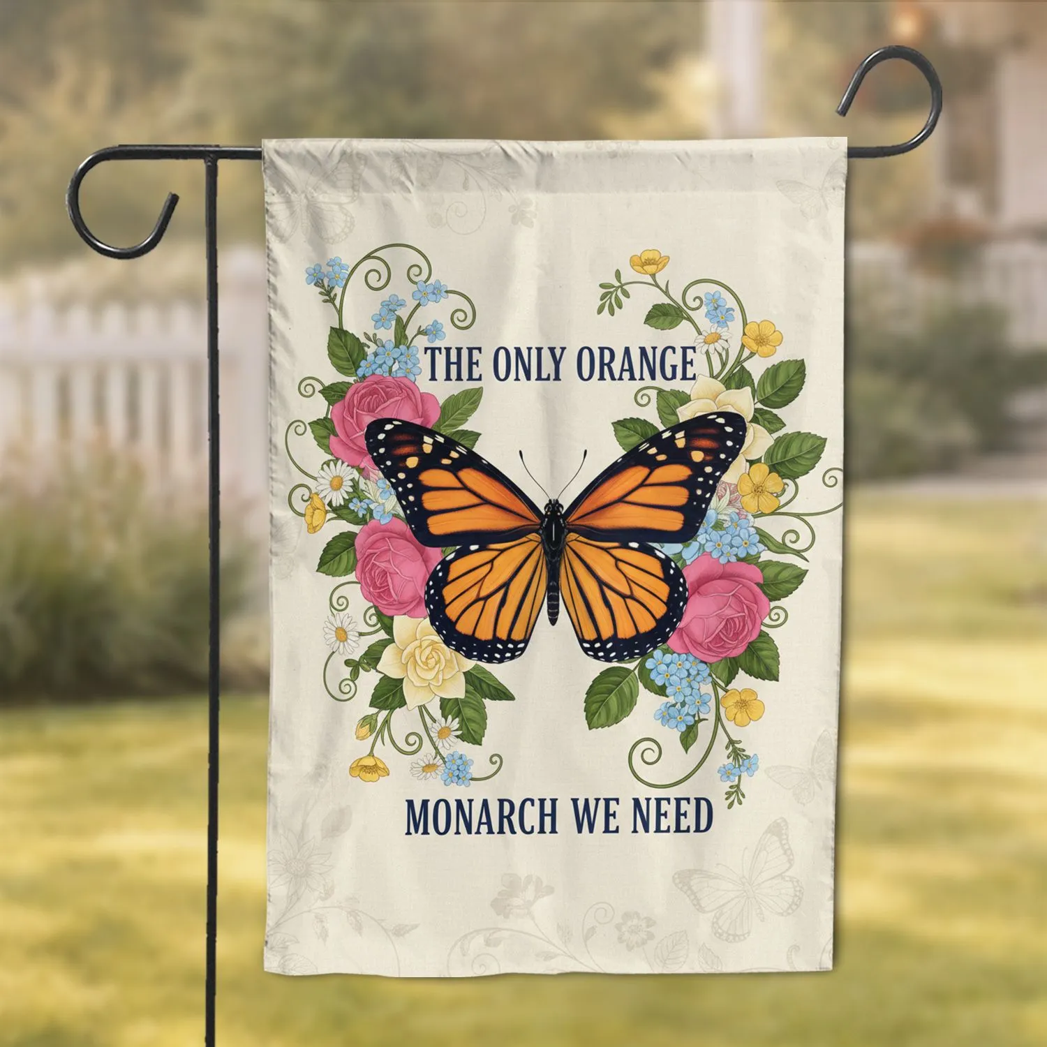 Monarch Butterfly 'THE ONLY ORANGE MONARCH WE NEED' Floral Garland - Butterfly Lover Gift Garden Flag - 1