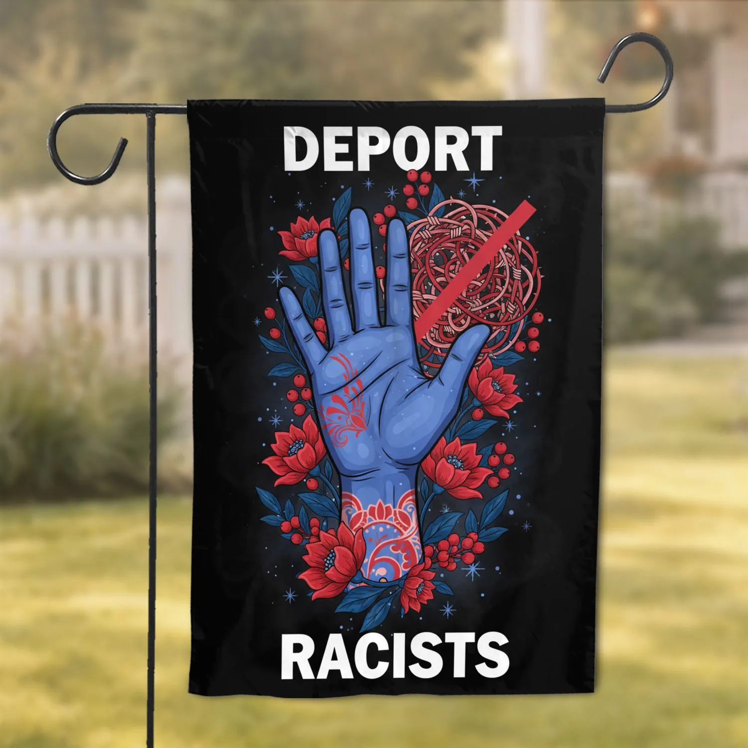 Deport Racists Blue Hand Barbed Wire - Activist Protest Statement Garden Flag - 1