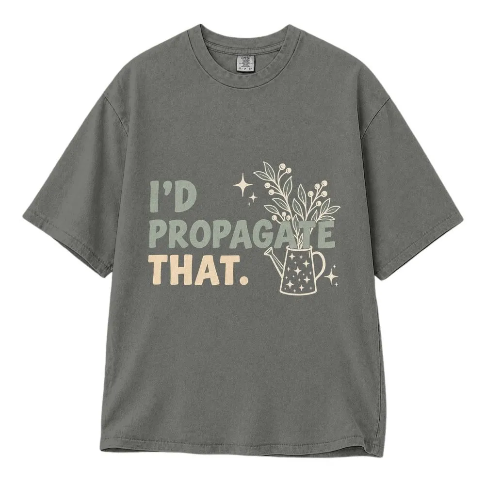 I'd Propagate That Plant Lover Shirt, Funny Gardener Gift and Puma Sweatshirt, Tee, Hoodie, Sweatshirt - 1