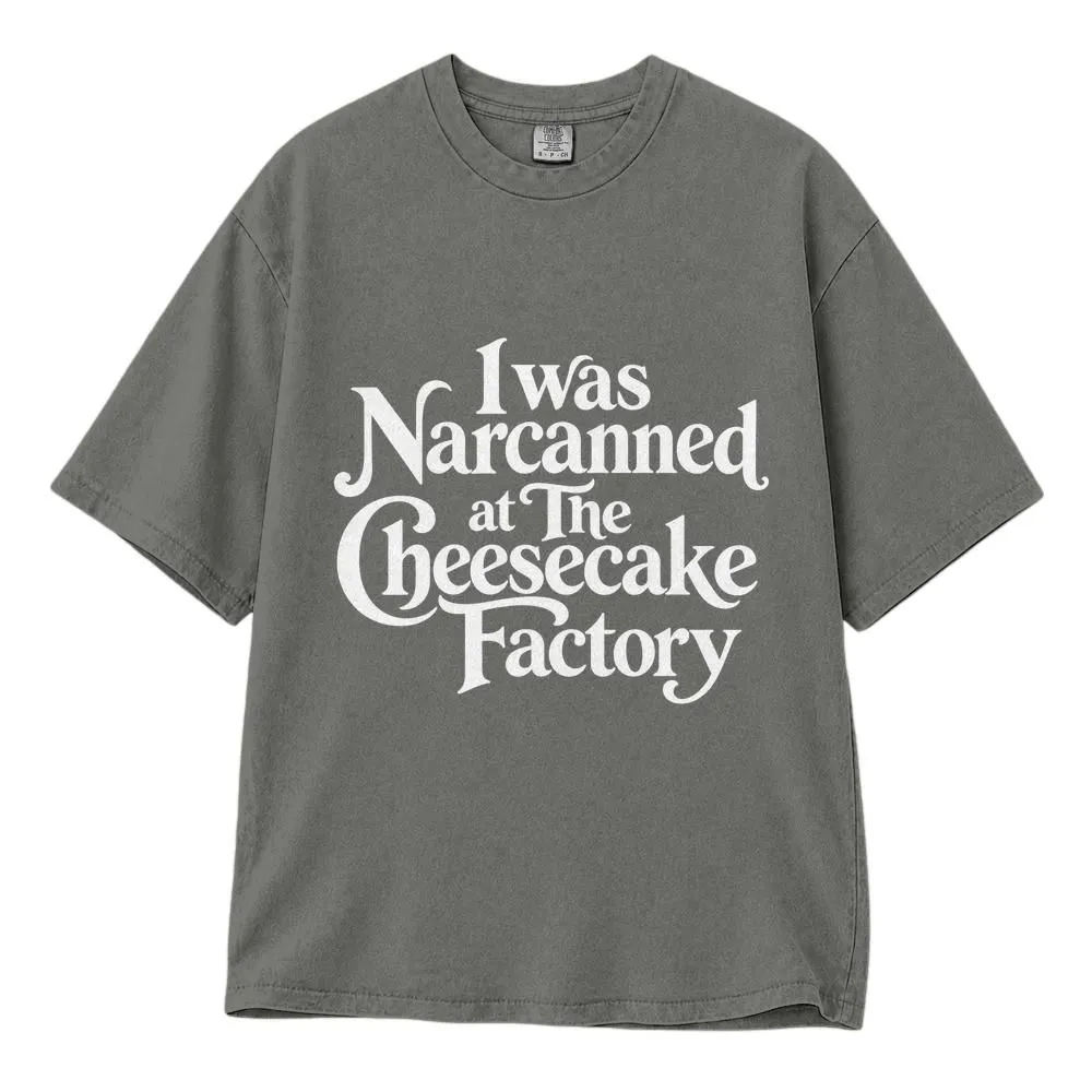 Narcanned at Cheesecake Factory Shirt, Funny Dark Humor Meme Tee, Velva Sheen Style, Tee, Hoodie, Sweatshirt - 1