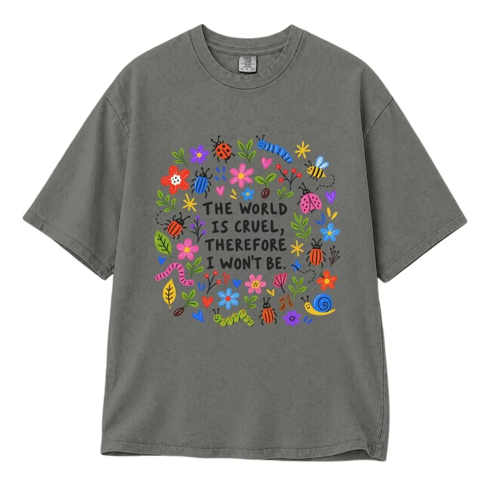 Kindness Bug Same Day Printing Shirt, The World Is Cruel Therefore I Won’t Be, Whimsical Nature Tee, Hoodie, Sweatshirt - 1