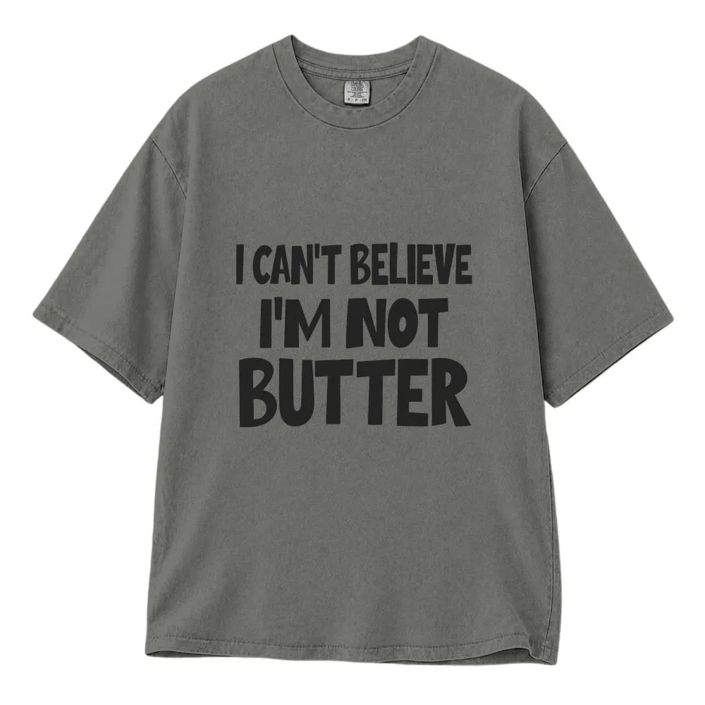 Funny I Can't Believe I'm Not Butter Shirt, Sarcastic Food Humor Tee, Hoodie, Sweatshirt - 1