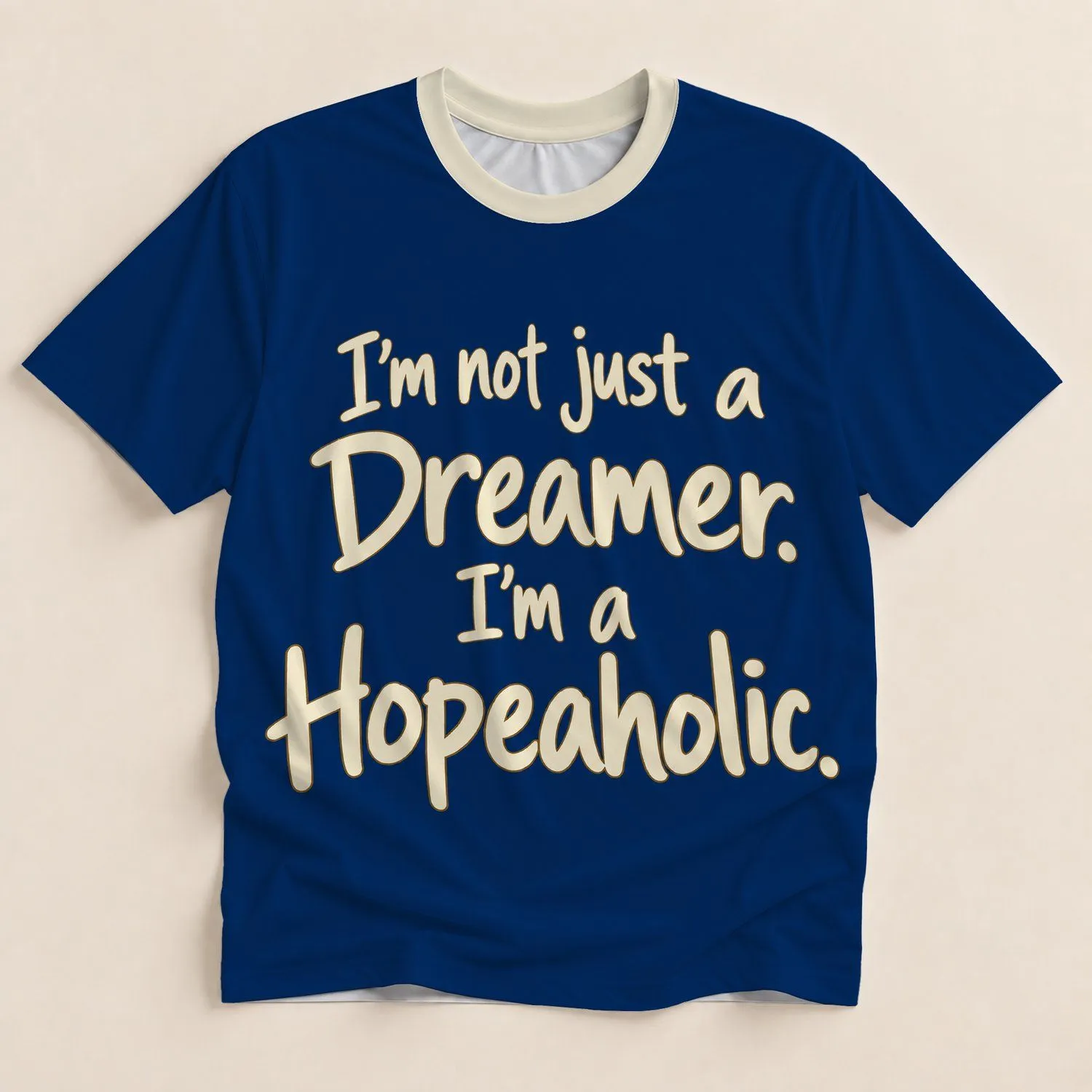 Hopeful Dreamer Saying for Everyday Positivity, Motivation, and Encouragement for Women All-over Print Unisex T-shirt - 1