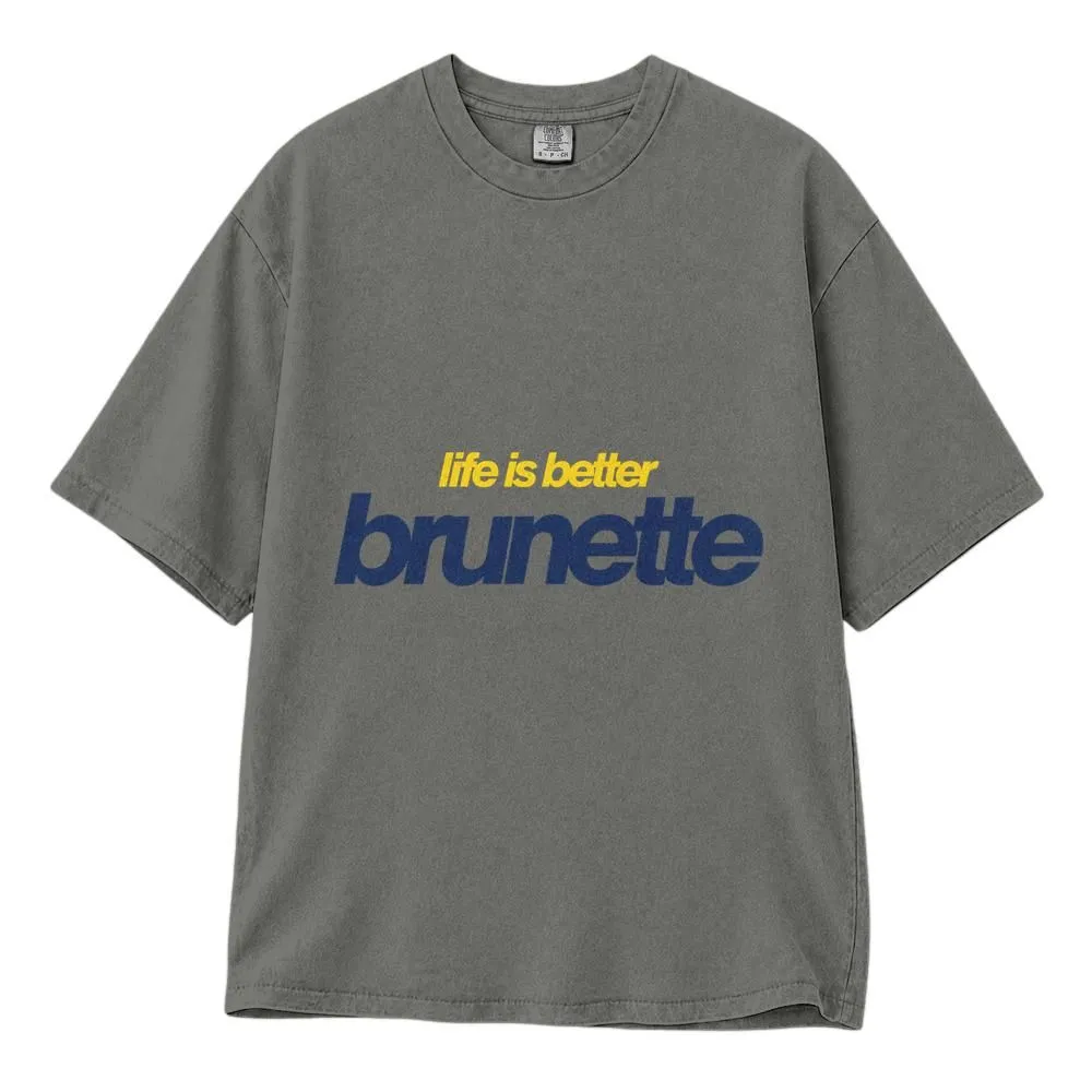 Brunette Shirt, Life Is Better Hair Color Quote for Women, Casual Streetwear Tee, Hoodie, Sweatshirt - 1