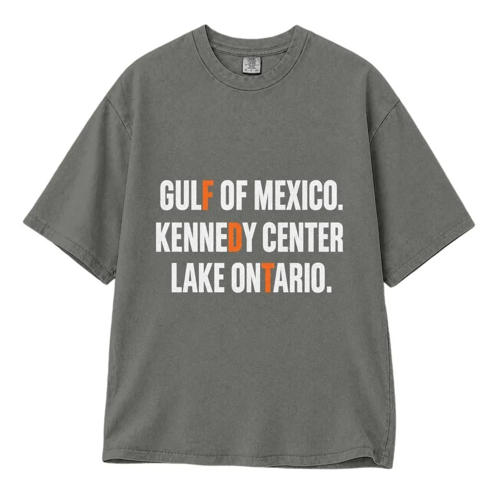 Gulf of Mexico Political Satire Shirt, Kennedy Center Lake Ontario Wordplay for Protest Humor, Tee Hoodie Sweatshirt - 1