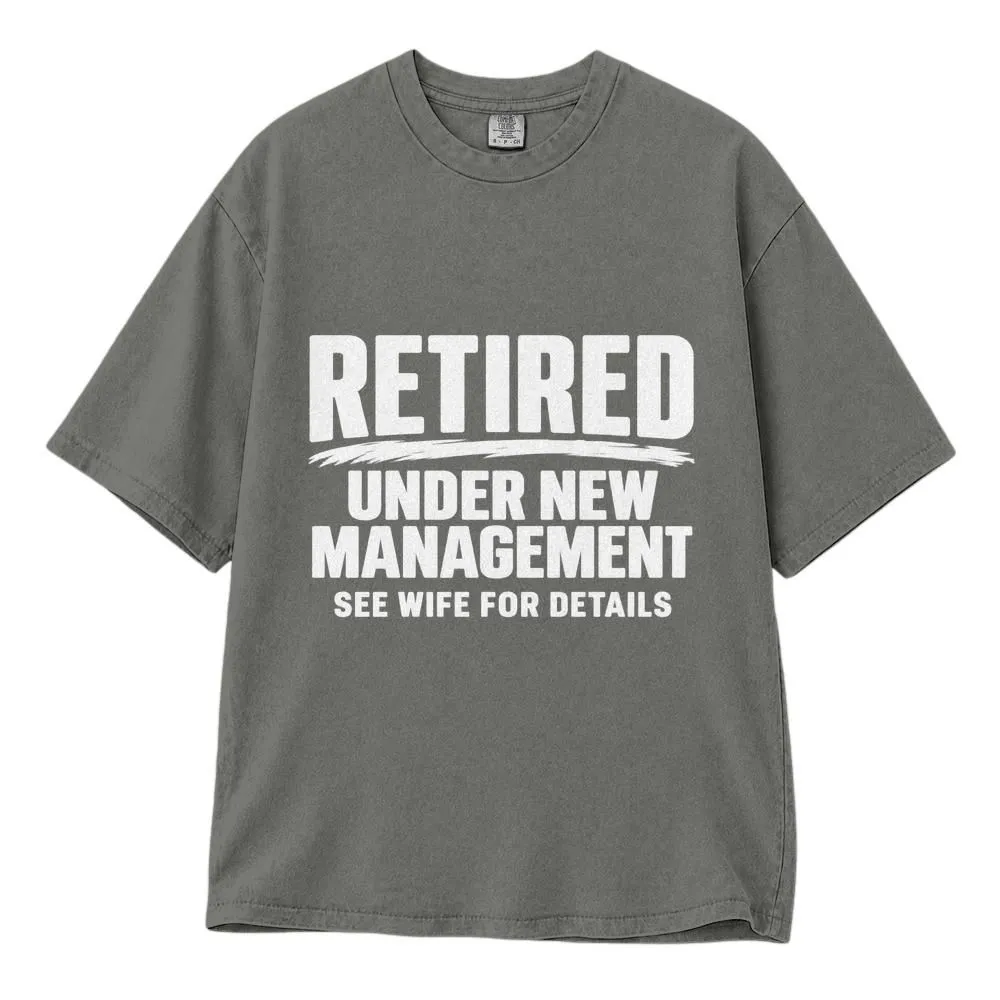 Funny Retirement Gift Shirt for Men, Retired Under New Management Gift for Husband, Dad or Grandpa, Tee Hoodie Sweatshirt - 1