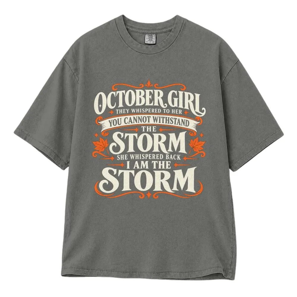October Girl Birthday Girl Shirt, I Am the Storm Fall Birthday Gift, Vintage Autumn Tee, Hoodie, Sweatshirt - 1