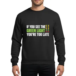 Drag Racing Enthusiasts' Bold White Lime Green 'IF YOU SEE THE GREEN LIGHT YOU'RE TOO LATE' Typographic Drag Tree Graphic Sweatshirt