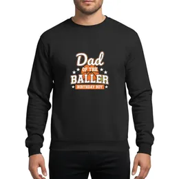 Basketball Dads' Vibrant Orange Basketball Graphic Dad OF THE BALLER Birthday Boy Collegiate Style Sweatshirt