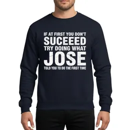 Jose Personalized Humorous Success Advice Distressed Vintage Text Design Sweatshirt