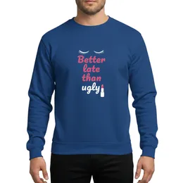 Funny Sarcastic Better Late Than Ugly Pink Script Eyelash Graphic Womens Gift Sweatshirt