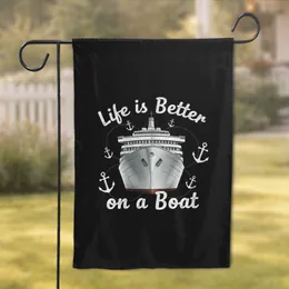 Cruise Ship 'Life Is Better On A Boat' Anchors - Home Decor Gift for Boat Lover Garden Flag