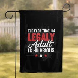 The Fact I'm Legally Adult Hilarious Text Stars - Humorous Home Decor Gift Garden Flag