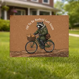 Raccoon on Bicycle with Cat, 'Radical Left Scum' - Political Statement Home Decor Yard Sign