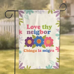 Love Thy Neighbor Chinga La Migra Flowers - Social Justice Statement Decor for Advocates Garden Flag
