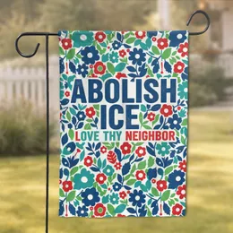 Abolish ICE Love Thy Neighbor Lettering Floral Leaf - Activism Home Decor Gift Garden Flag