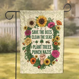 Save The Bees Clean The Seas Plant Trees Punch Nazis - Activist Decor Garden Flag