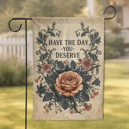 HAVE THE DAY YOU DESERVE Rose Botanical Vines Sunburst - Inspirational Home Decor for Outdoor Spaces Garden Flag