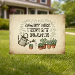 SOMETIMES I WET MY PLANTS Watering Can Succulents Botanical - Garden Lover Gift Yard Sign