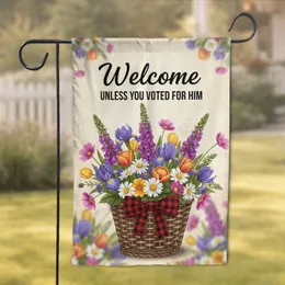 Welcome Unless You Voted For Him Garden Flowers Basket - Political Humor Decor Garden Flag