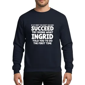 Humor Enthusiasts' White Hand-Drawn Bold Typography on Vibrant Green Background, Playful Ingrid Quote Sweatshirt