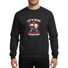 Festive Friends' Red Gold Green Wine Glasses Santa Hats Holly Golden Bells Let's Wine About The Holidays Together Text Sweatshirt