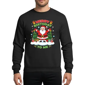 Birthday Celebrants' Merry Birthday To Me Red Green Santa Snowdrift Party Design Sweatshirt