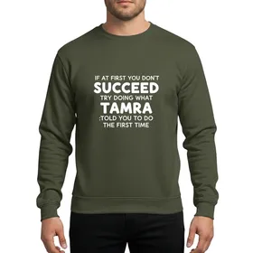Women's Humorous White Hand-Drawn Bold Typography Playful Tamra Quote Sweatshirt