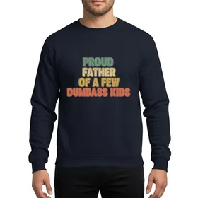 Fathers' Proud Father Of A Few Teal Yellow Gold Stacked Red-Orange Distressed Typography Sweatshirt