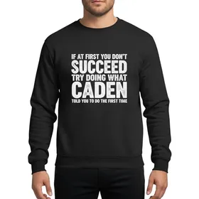 Humorous Gift Givers' Bold White Distressed Grunge Typographic Caden Advice Quote Sweatshirt