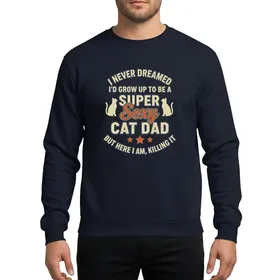 Men's Cat Dads' Humorous 'Super Sexy Cat Dad' Retro Distressed Typographic Cream Beige Brown Navy Orange Sweatshirt