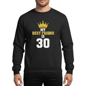 Friends' 30th Birthday Golden Yellow White Glitter Distressed Crown 'My Best Friend Is 30' Typography Sweatshirt